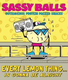 SASSY BALLS OUTRAGEOUS PROTEIN PACKED SNACKS EVERY LEMON THING... IS GONNA BE ALRIGHT trademark