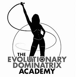 THE EVOLUTIONARY DOMINATRIX ACADEMY trademark