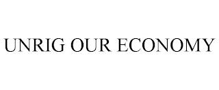 UNRIG OUR ECONOMY trademark