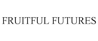 FRUITFUL FUTURES trademark