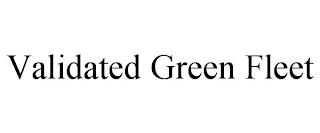 VALIDATED GREEN FLEET trademark