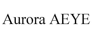 AURORA AEYE trademark