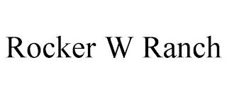 ROCKER W RANCH trademark