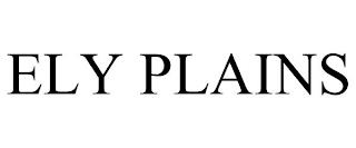 ELY PLAINS trademark