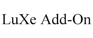 LUXE ADD-ON trademark