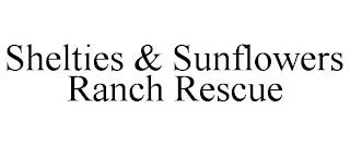 SHELTIES & SUNFLOWERS RANCH RESCUE trademark