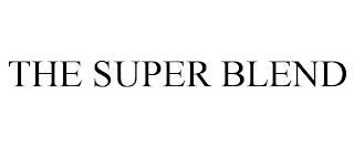 THE SUPER BLEND trademark