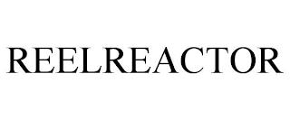 REELREACTOR trademark