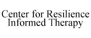 CENTER FOR RESILIENCE INFORMED THERAPY trademark