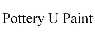 POTTERY U PAINT trademark