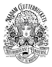 MADAM CLUTTERBUCKETS AVL NC NEURODIVERSE UNIVERSE EQUALIZE THE WORKPLACE ANTIQUES GIFTS trademark