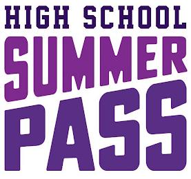 HIGH SCHOOL SUMMER PASS trademark