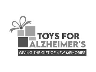 TOYS FOR ALZHEIMER'S GIVING THE GIFT OF NEW MEMORIES trademark