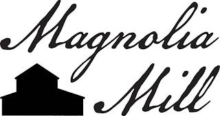 MAGNOLIA MILL trademark