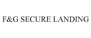 F&G SECURE LANDING trademark