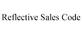 REFLECTIVE SALES CODE trademark