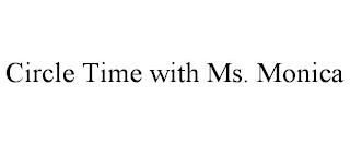 CIRCLE TIME WITH MS. MONICA trademark