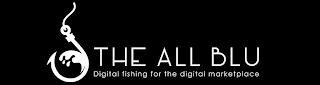 THE ALL BLU DIGITAL FISHING FOR THE DIGITAL MARKETPLACE trademark