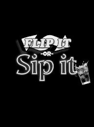 FLIP IT -OR- SIP IT trademark