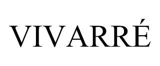 VIVARRÉ trademark