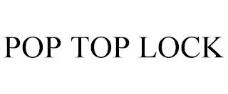 POP TOP LOCK trademark