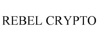 REBEL CRYPTO trademark