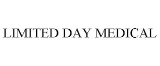 LIMITED DAY MEDICAL trademark