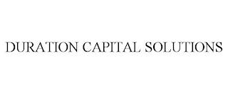 DURATION CAPITAL SOLUTIONS trademark