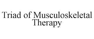 TRIAD OF MUSCULOSKELETAL THERAPY trademark