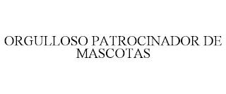 ORGULLOSO PATROCINADOR DE MASCOTAS trademark