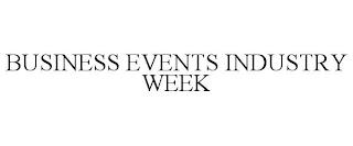 BUSINESS EVENTS INDUSTRY WEEK trademark