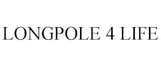 LONGPOLE 4 LIFE trademark