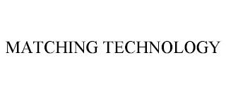 MATCHING TECHNOLOGY trademark