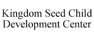 KINGDOM SEED CHILD DEVELOPMENT CENTER trademark