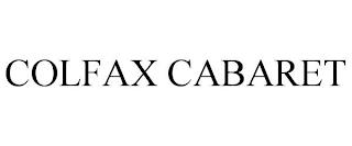 COLFAX CABARET trademark