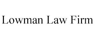 LOWMAN LAW FIRM trademark