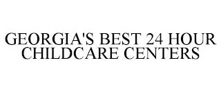 GEORGIA'S BEST 24 HOUR CHILDCARE CENTERS trademark