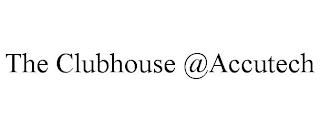 THE CLUBHOUSE @ACCUTECH trademark