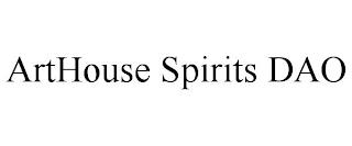 ARTHOUSE SPIRITS DAO trademark