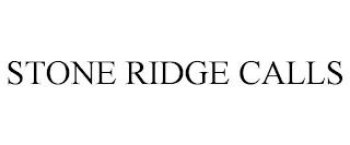 STONE RIDGE CALLS trademark