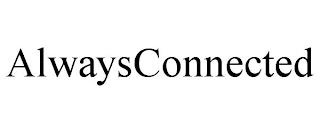 ALWAYSCONNECTED trademark