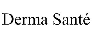 DERMA SANTÉ trademark