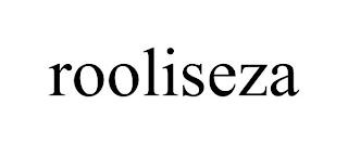 ROOLISEZA trademark