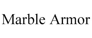 MARBLE ARMOR trademark