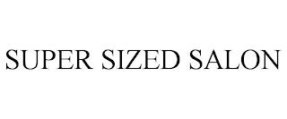 SUPER SIZED SALON trademark