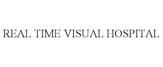 REAL TIME VISUAL HOSPITAL trademark