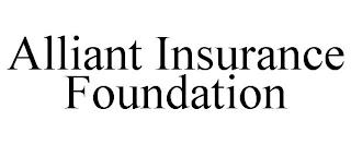 ALLIANT INSURANCE FOUNDATION trademark