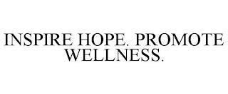 INSPIRE HOPE. PROMOTE WELLNESS. trademark