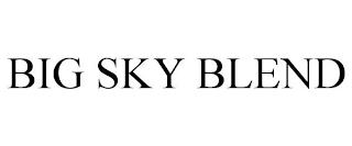 BIG SKY BLEND trademark