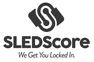 SLEDSCORE WE GET YOU LOCKED IN. trademark